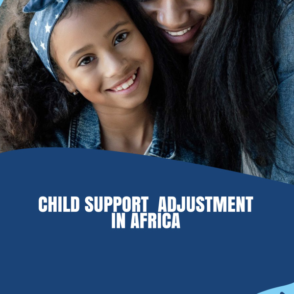 CHILD SUPPORT ADJUSTMENT IN AFRICA